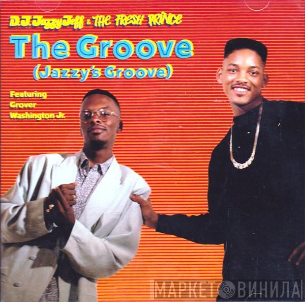 Featuring DJ Jazzy Jeff & The Fresh Prince  Grover Washington, Jr.  - The Groove (Jazzy's Groove)