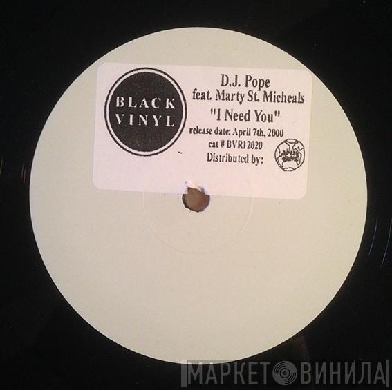 Featuring DJ Pope  Marty St. Michaels  - I Need You