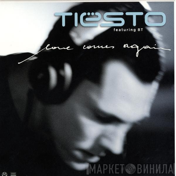 Featuring DJ Tiësto  BT  - Love Comes Again