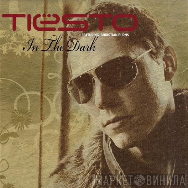 Featuring DJ Tiësto  Christian Burns  - In The Dark