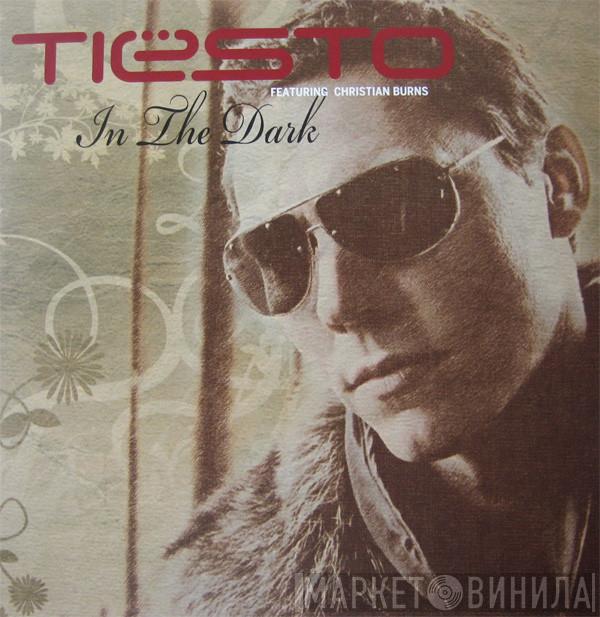 Featuring DJ Tiësto  Christian Burns  - In The Dark