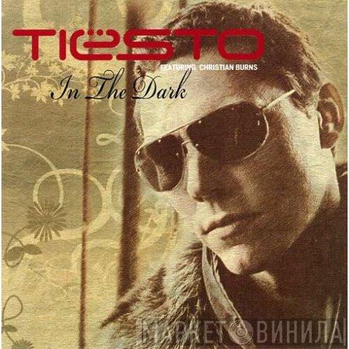Featuring DJ Tiësto  Christian Burns  - In The Dark