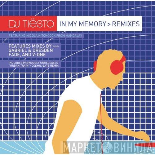 Featuring DJ Tiësto  Nicola Hitchcock  - In My Memory > Remixes