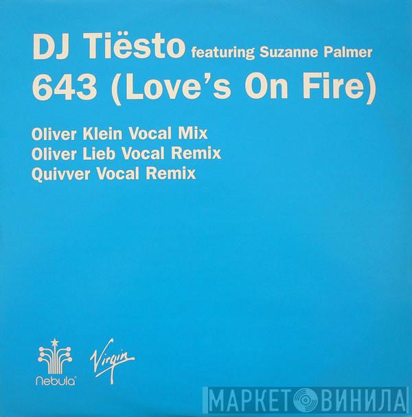 Featuring DJ Tiësto  Suzanne Palmer  - 643 (Love's On Fire)