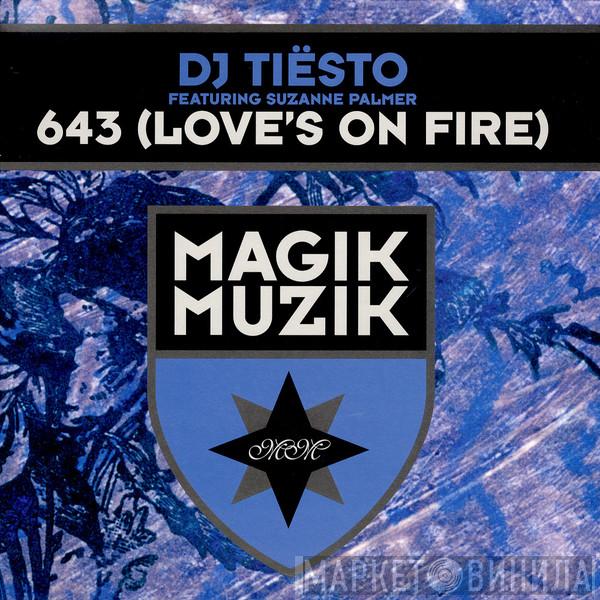 Featuring DJ Tiësto  Suzanne Palmer  - 643 (Love's On Fire)