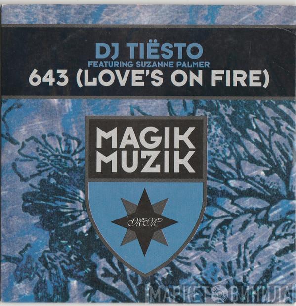 Featuring DJ Tiësto  Suzanne Palmer  - 643 (Love's On Fire)
