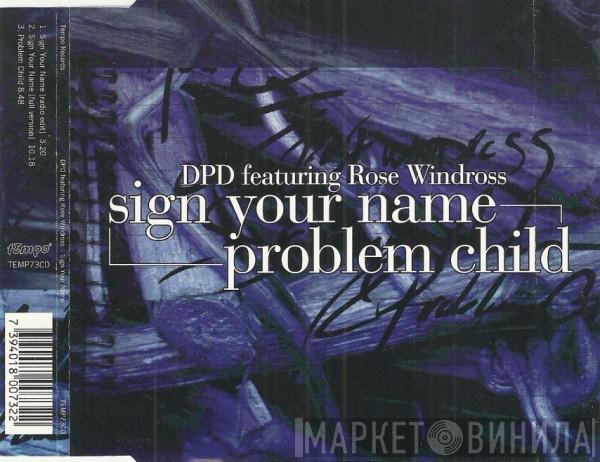Featuring DPD  Rose Windross  - Sign Your Name / Problem Child