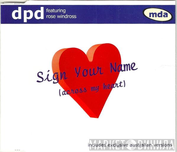Featuring DPD  Rose Windross  - Sign Your Name (Across My Heart)