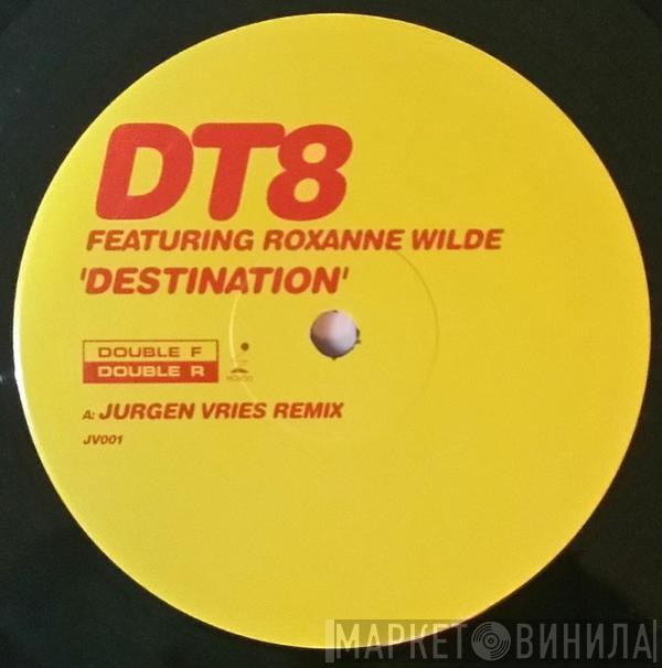 Featuring DT8 Project  Roxanne Wilde  - Destination