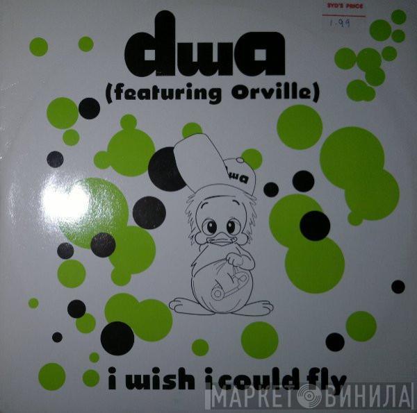 Featuring DWA   Orville  - I Wish I Could Fly