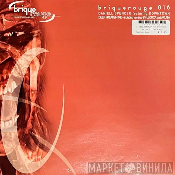 Featuring Daniell Spencer  Downtown   - Deep Freak (In Me)