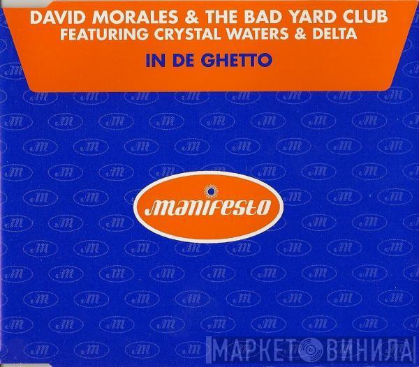 Featuring David Morales & The Bad Yard Club & Crystal Waters  Delta   - In De Ghetto
