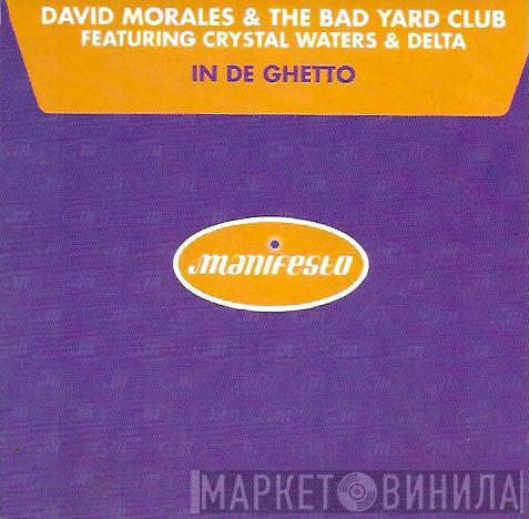 Featuring David Morales & The Bad Yard Club & Crystal Waters  Delta   - In De Ghetto
