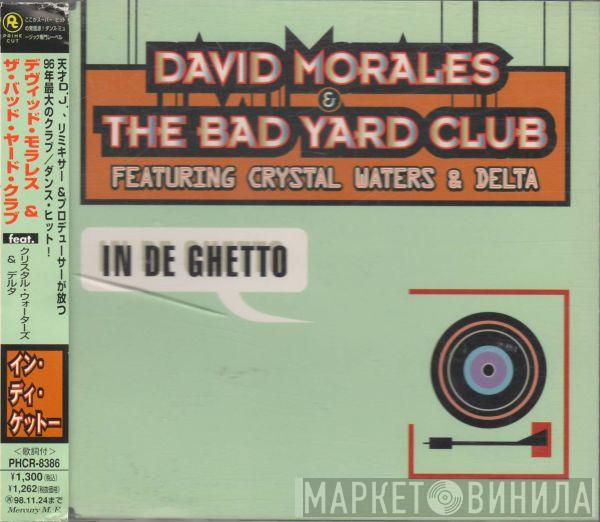 Featuring David Morales & The Bad Yard Club & Crystal Waters  Delta   - In De Ghetto