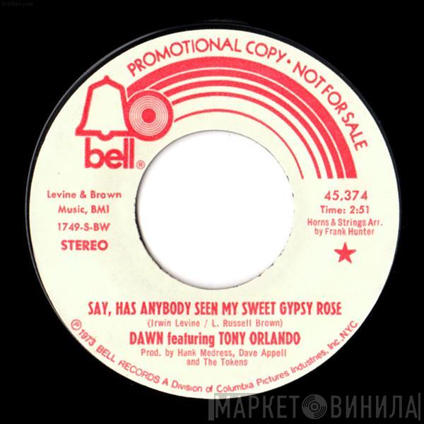 Featuring Dawn   Tony Orlando  - Say, Has Anybody Seen My Sweet Gypsy Rose-S-