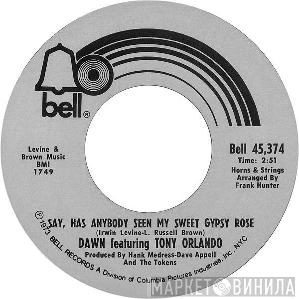 Featuring Dawn   Tony Orlando  - Say, Has Anybody Seen My Sweet Gypsy Rose