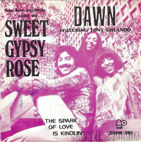 Featuring Dawn   Tony Orlando  - Say, Has Anybody Seen My Sweet Gypsy Rose