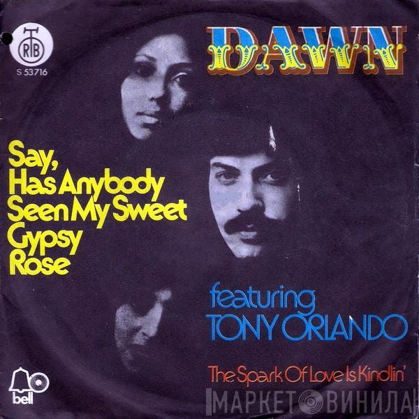 Featuring Dawn   Tony Orlando  - Say, Has Anybody Seen My Sweet Gypsy Rose