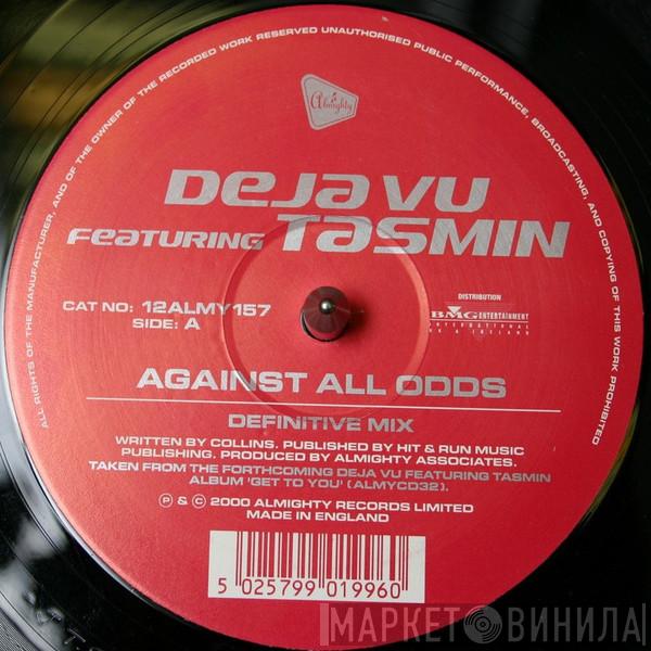 Featuring Deja Vu   Tasmin  - Against All Odds / Hold Your Head Up High