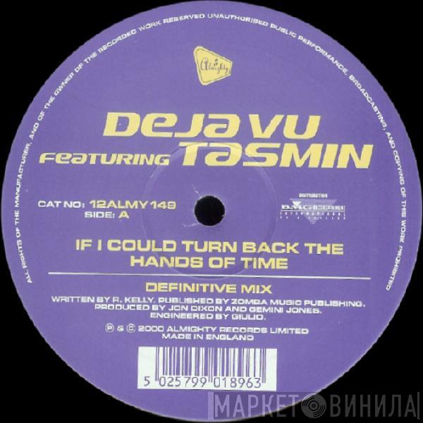 Featuring Deja Vu   Tasmin  - If I Could Turn Back The Hands Of Time