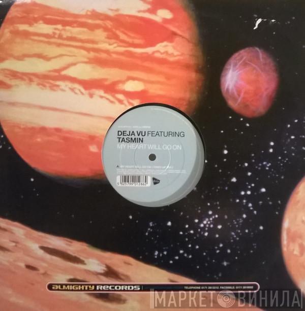 Featuring Deja Vu   Tasmin  - My Heart Will Go On