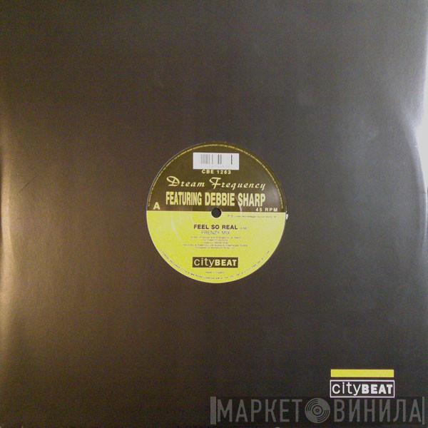 Featuring Dream Frequency  Debbie Sharp  - Feel So Real