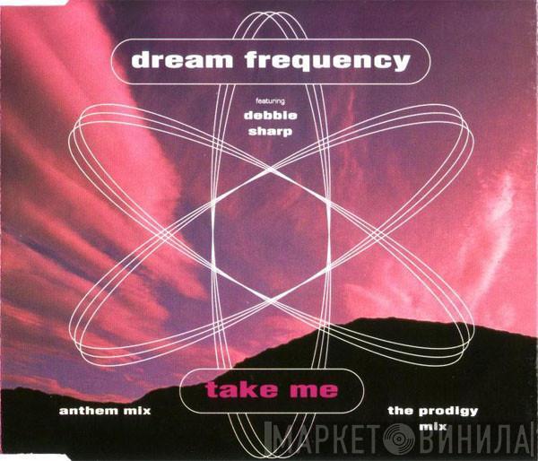Featuring Dream Frequency  Debbie Sharp  - Take Me