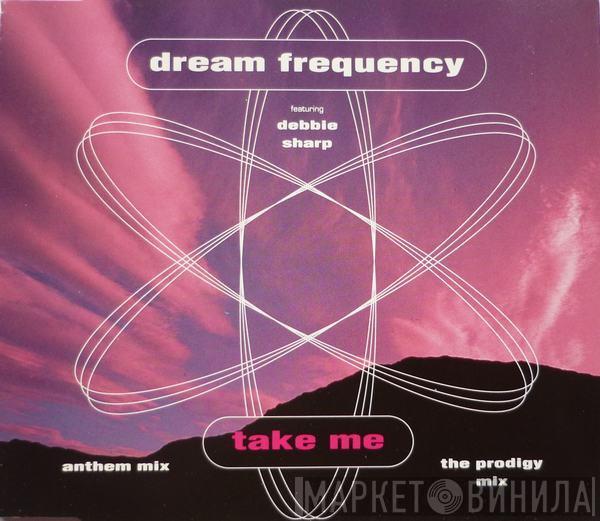 Featuring Dream Frequency  Debbie Sharp  - Take Me