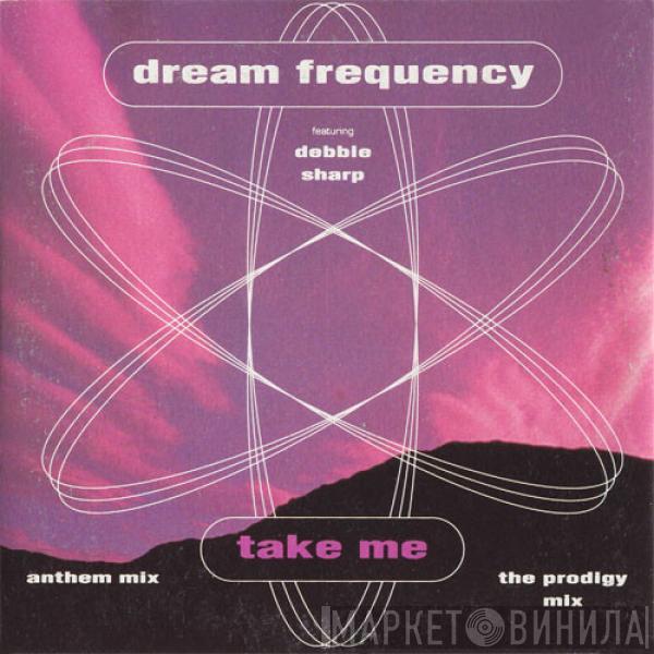 Featuring Dream Frequency  Debbie Sharp  - Take Me