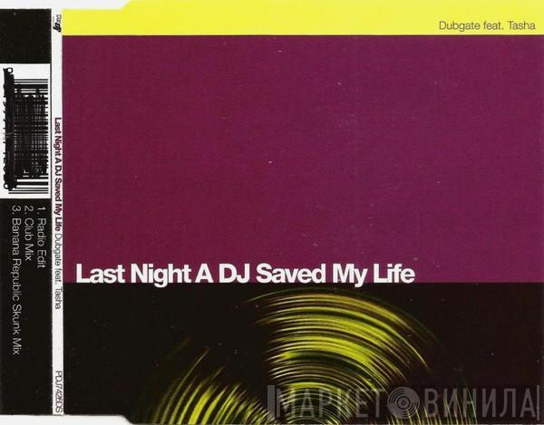 Featuring Dub Gate  Tasha  - Last Night A DJ Saved My Life