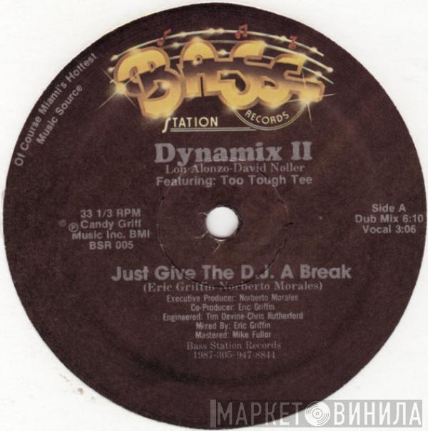 Featuring Dynamix II  Too Tough Tee  - Just Give The D.J. A Break