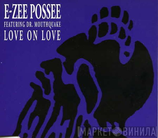 Featuring E-Zee Possee  Dr. Mouthquake  - Love On Love