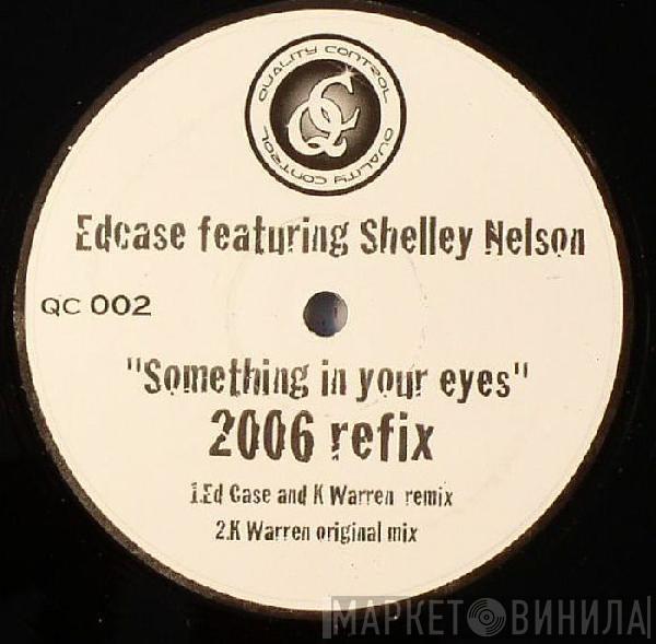 Featuring Ed Case  Shelley Nelson  - Something In Your Eyes (2006 Refix)