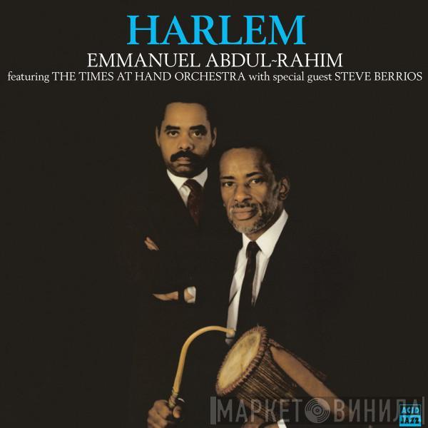Featuring Emmanuel Abdul-Rahim With Special Guest The Times At Hand Orchestra  Steve Berrios  - Harlem
