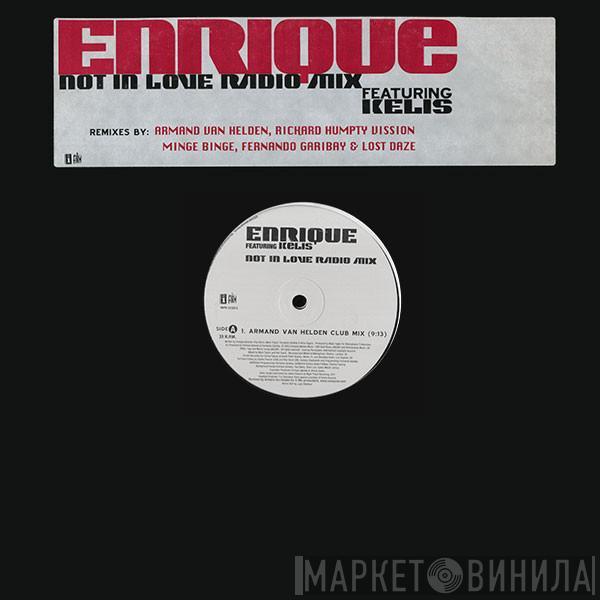 Featuring Enrique Iglesias  Kelis  - Not In Love (Radio Mix)