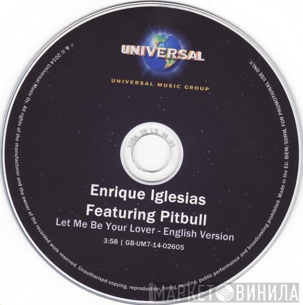 Featuring Enrique Iglesias  Pitbull  - Let Me Be Your Lover