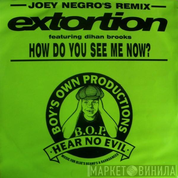 Featuring Extortion  Dihan Brooks  - How Do You See Me Now? (Joey Negro's Remix)