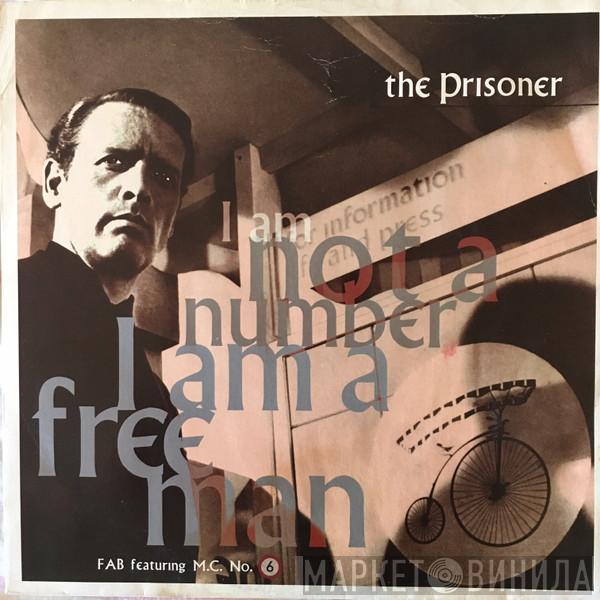 Featuring F.A.B.  MC Number 6  - The Prisoner