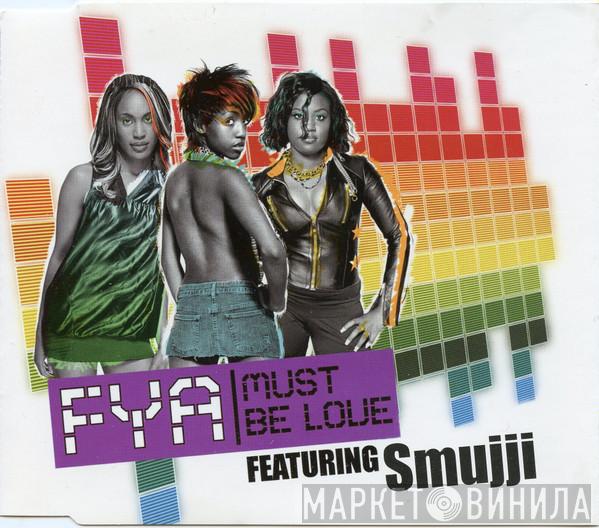 Featuring FYA  Smujji  - Must Be Love