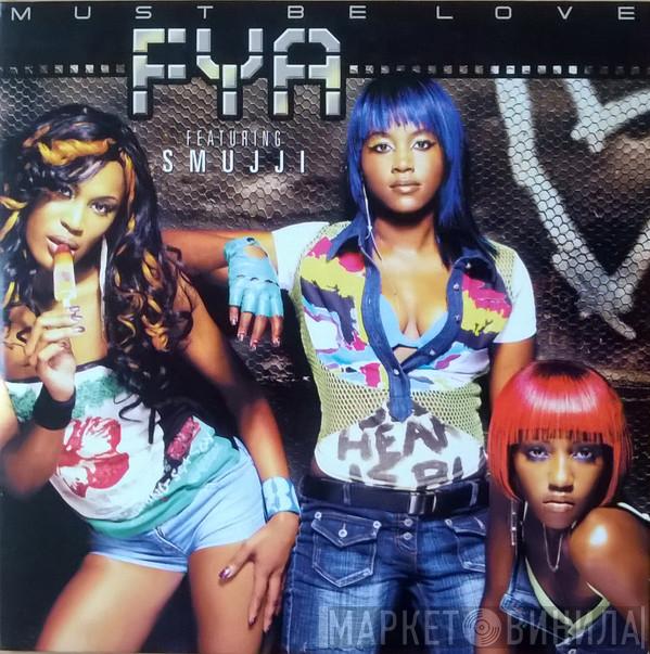 Featuring FYA  Smujji  - Must Be Love