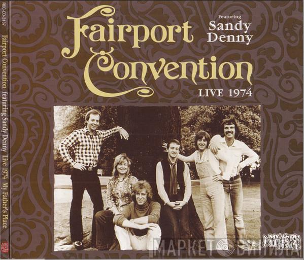Featuring Fairport Convention  Sandy Denny  - Live 1974 (My Father's Place)