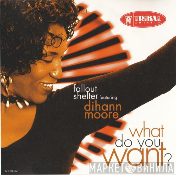 Featuring Fallout Shelter  Dihann Moore  - What Do You Want?