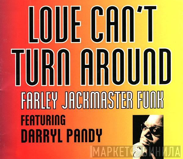 Featuring Farley "Jackmaster" Funk  Darryl Pandy  - Love Can't Turn Around