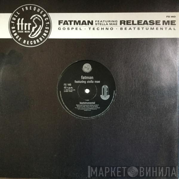 Featuring Fatman  Stella Mae  - Release Me