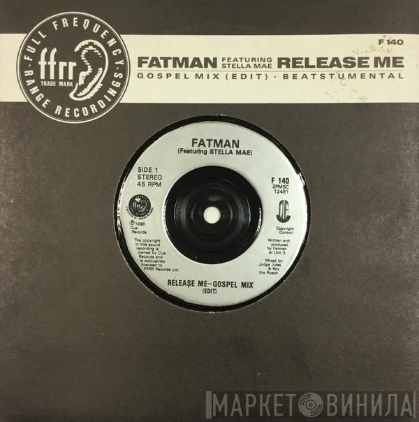 Featuring Fatman  Stella Mae  - Release Me