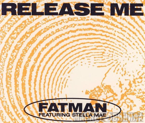 Featuring Fatman  Stella Mae  - Release Me