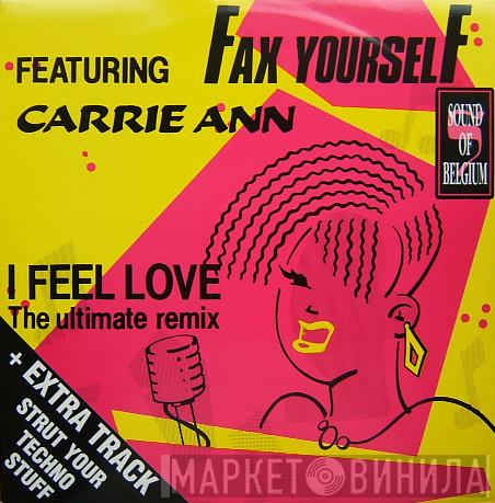 Featuring Fax Yourself  Carrie Ann  - I Feel Love (The Ultimate Remix)