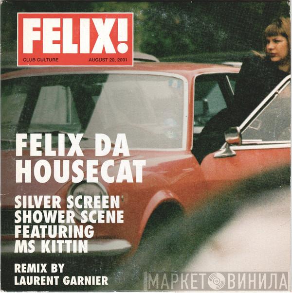 Featuring Felix Da Housecat  Miss Kittin  - Silver Screen Shower Scene (Remix By Laurent Garnier)