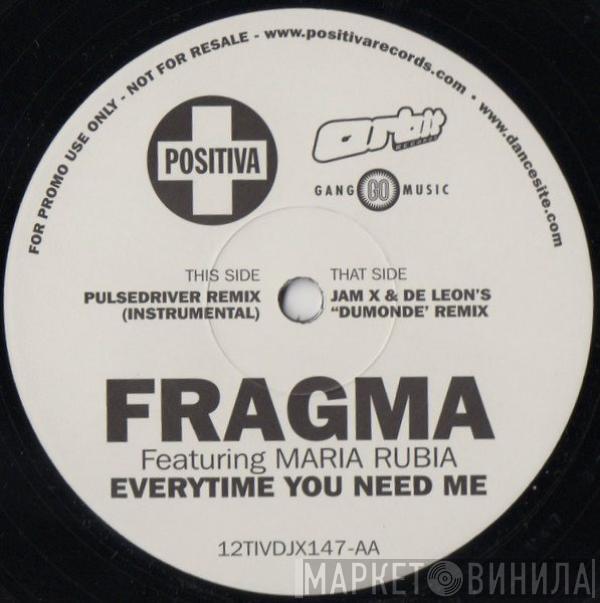 Featuring Fragma  Maria Rubia  - Everytime You Need Me
