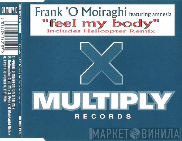 Featuring Frank 'O Moiraghi  Amnesia   - Feel My Body